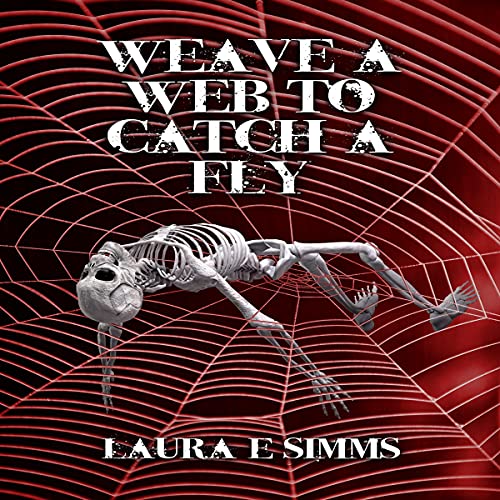 Cover of Weave a Web to Catch a Fly