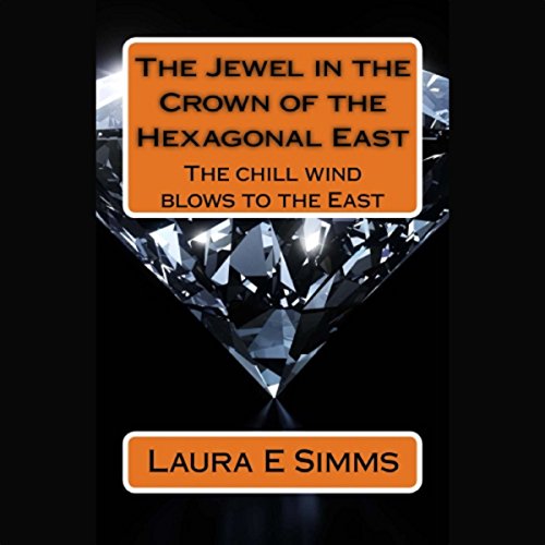Cover of The Jewel in the Crown of the Hexagonal East