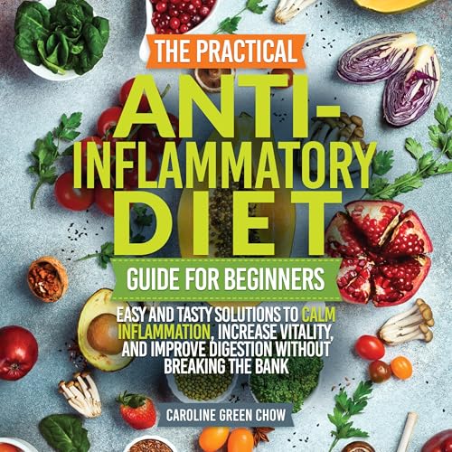 Cover of The Practical Anti-Inflammatory Diet Guide for Beginners