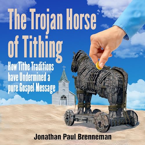 Cover of The Trojan Horse of Tithing