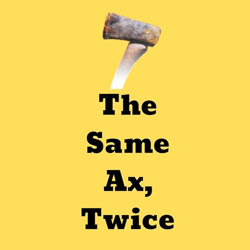 Cover of The Same Ax, Twice
