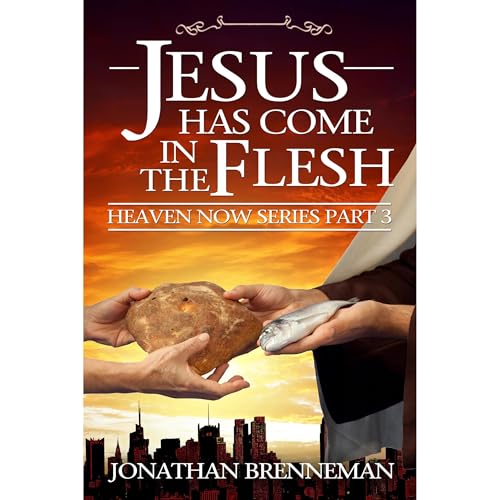 Cover of Jesus Has Come In The Flesh
