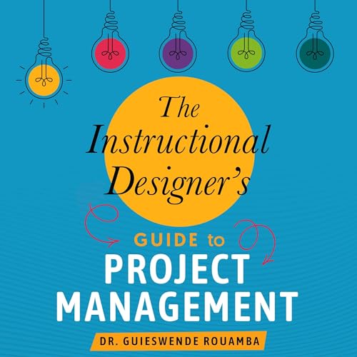 Cover of The Instructional Designer’s Guide to Project Management