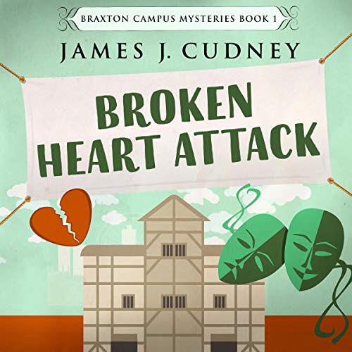 Cover of Broken Heart Attack: Death at the Theater