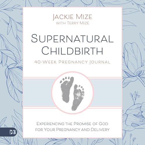 Cover of Supernatural Childbirth 40-Week Pregnancy Journal
