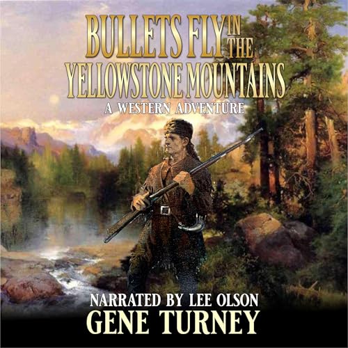 Cover of Bullets Fly in the Yellowstone Mountains