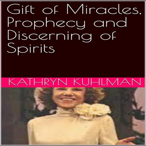 Cover of Gift of Miracles, Prophecy and Discerning of Spirits