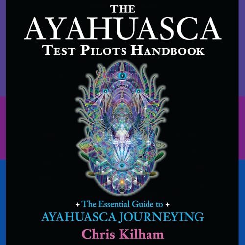 Cover of The Ayahuasca Test Pilots Handbook
