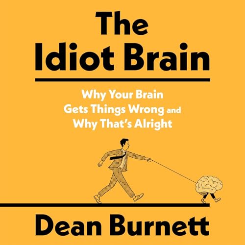 Cover of The Idiot Brain