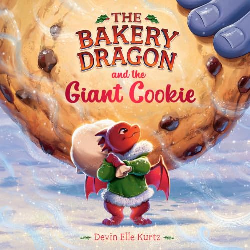 Cover of The Bakery Dragon and the Giant Cookie