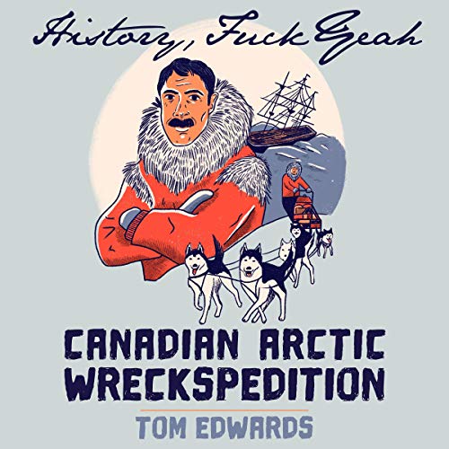 Cover of Canadian Arctic Wreckspedition: The Disastrous 1913 Voyage of the Karluk