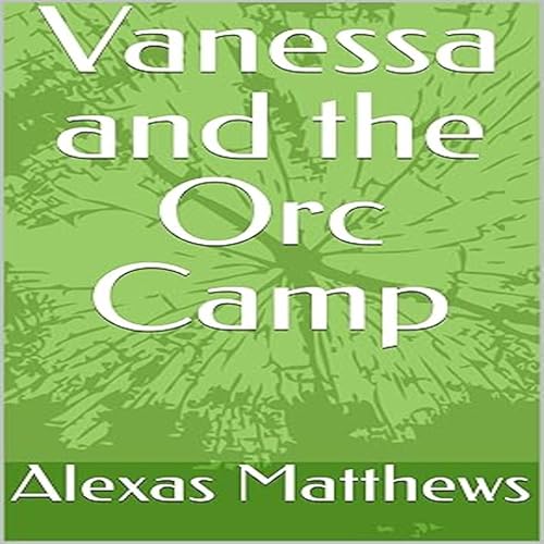 Cover of Vanessa and the Orc Camp