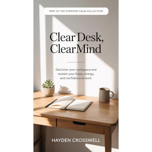Cover of Clear Desk, Clear Mind