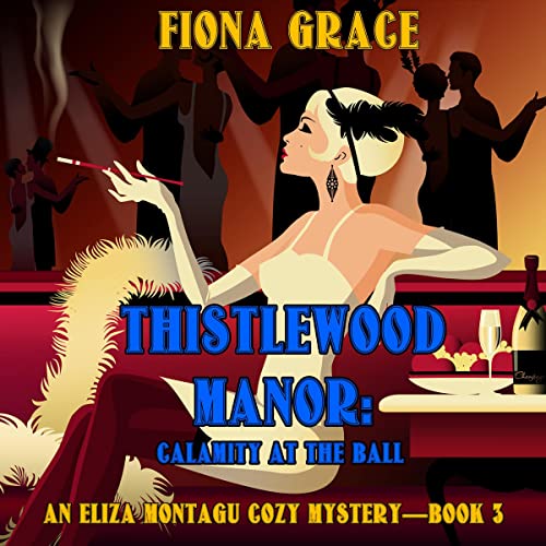 Cover of Thistlewood Manor: Calamity at the Ball