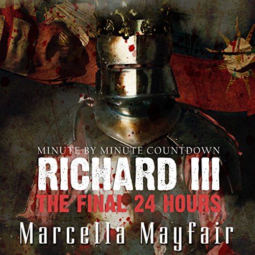 Cover of Richard III: The Final 24 Hours