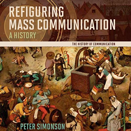 Cover of Refiguring Mass Communication