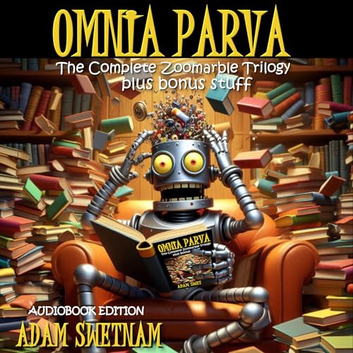 Cover of Omnia Parva: The Complete Zoomarble Trilogy