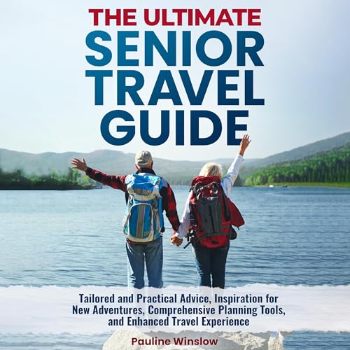 Cover of The Ultimate Senior Travel Guide