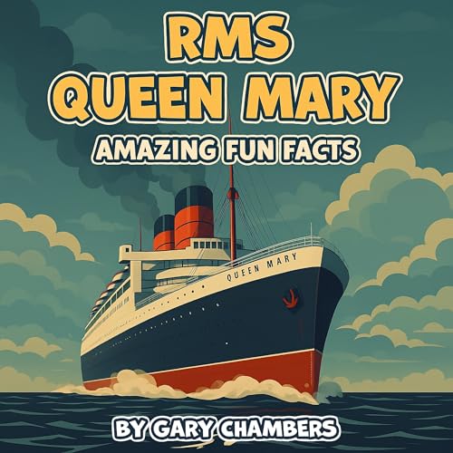 Cover of RMS Queen Mary Amazing Fun Facts
