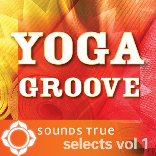 Cover of Sounds True Selects: Yoga Groove, Volume I