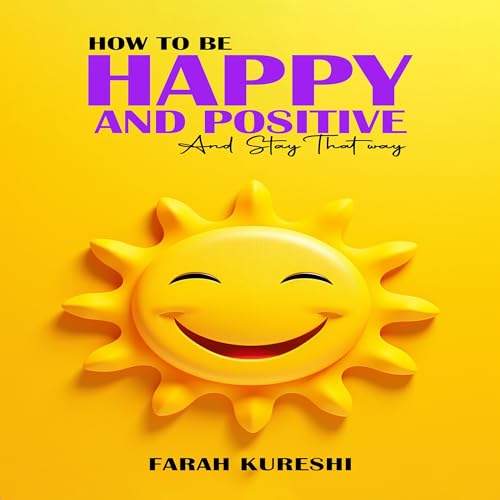 Cover of How to Be Happy and Positive