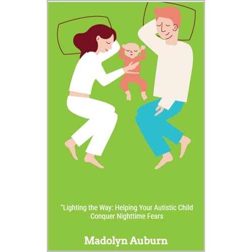 Cover of Lighting the Way: Helping Your Autistic Child Conquer Nighttime Fears