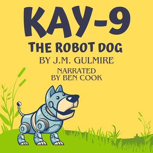 Cover of Kay-9 the Robot Dog