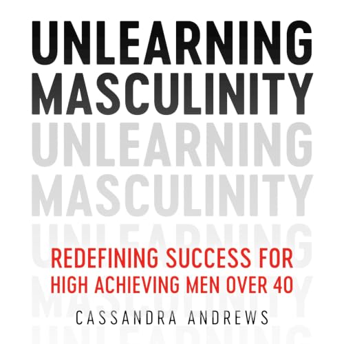 Cover of Unlearning Masculinity