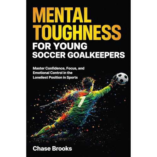 Cover of Mental Toughness for Young Soccer Goalkeepers