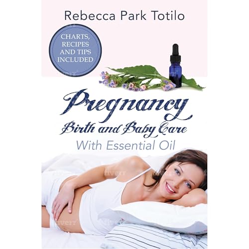 Cover of Pregnancy, Birth, and Baby Care With Essential Oil