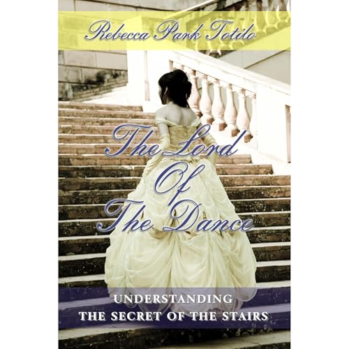 Cover of The Lord of the Dance: Understanding the Secret of the Stairs in the Song of Songs