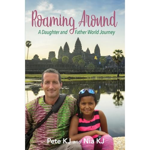 Cover of Roaming Around: A Daughter and Father World Journey