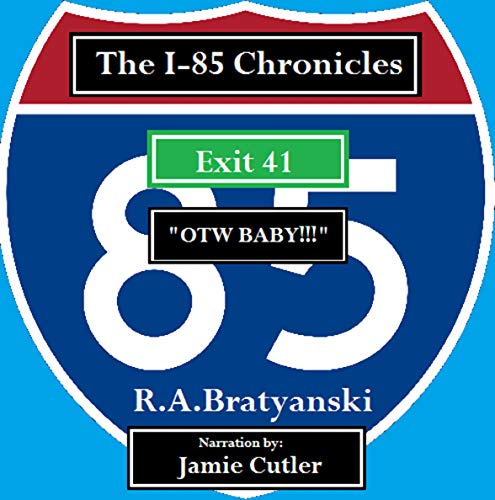 Cover of The I-85 Chronicles: Exit 41 "OTW BABY!"