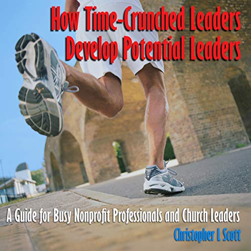 Cover of How Time-crunched Leaders Develop Potential Leaders