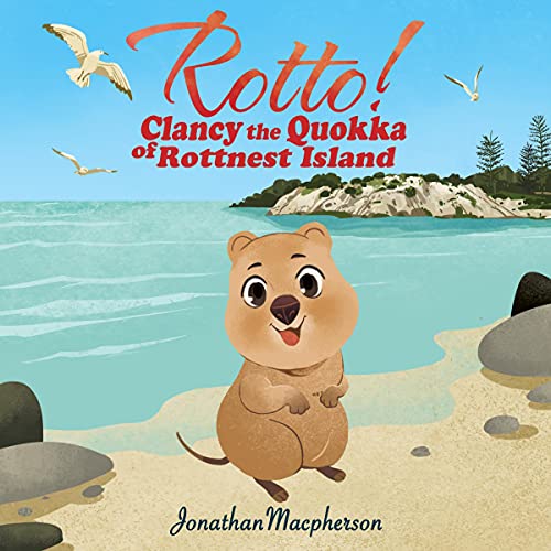 Cover of Rotto!: Clancy the Quokka of Rottnest Island