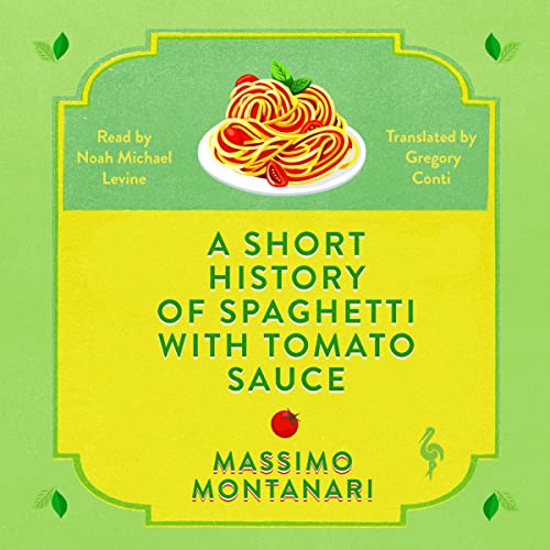 Cover of A Short History of Spaghetti with Tomato Sauce