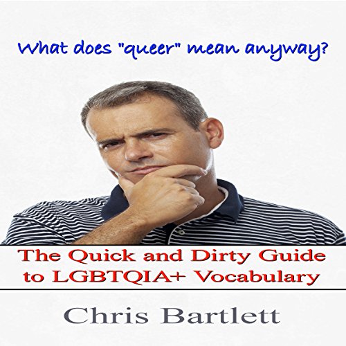 Cover of What Does "Queer" Mean Anyway?