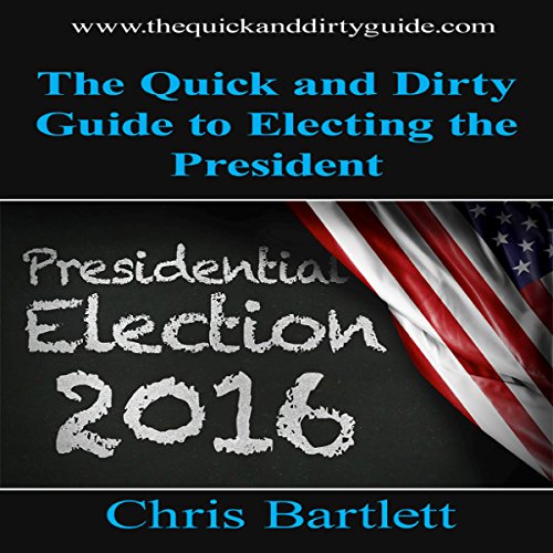 Cover of The Quick and Dirty Guide to Electing the President