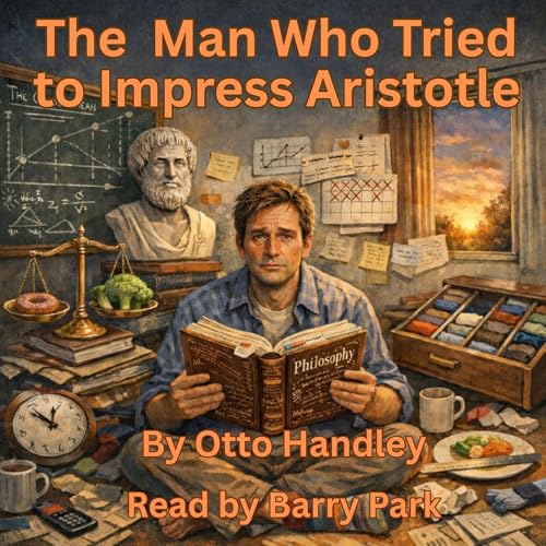 Cover of The Man Who Tried to Impress Aristotle