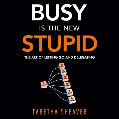 Cover of Busy Is the New Stupid