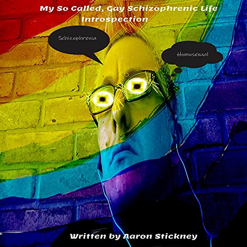Cover of My So Called, Gay Schizoprehnic Life: Introspection