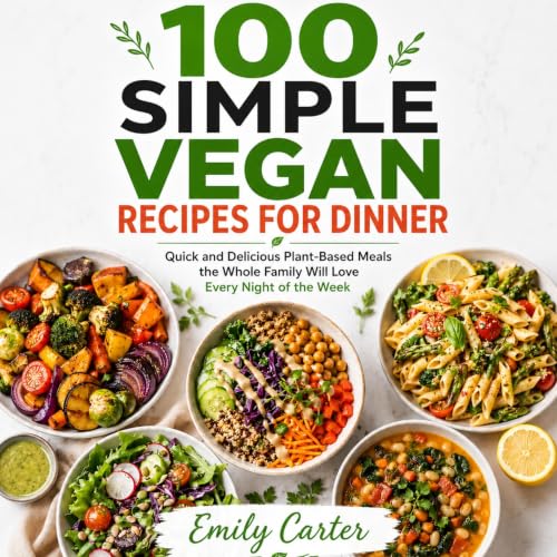 Cover of 100 Simple Vegan Recipes for Dinner
