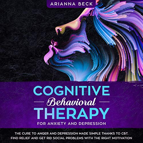 Cover of Cognitive Behavioral Therapy for Anxiety and Depression