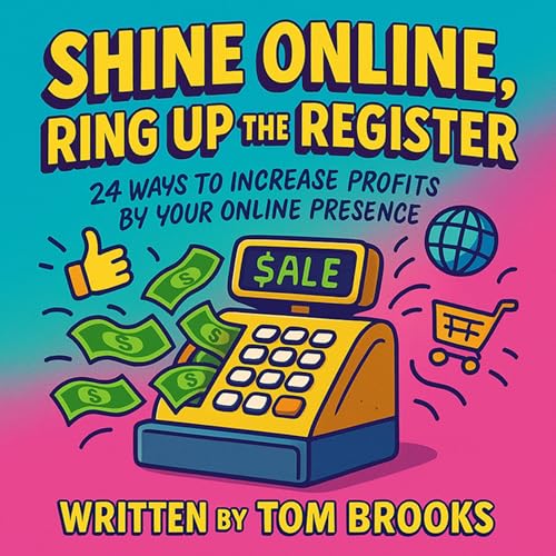 Cover of Shine online, Ring Up the Register - 24 ways to increase profits by your online presence.