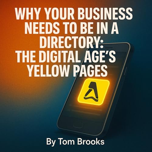 Cover of Why Your Business Needs to Be in a Directory: The Digital Age's Yellow Pages
