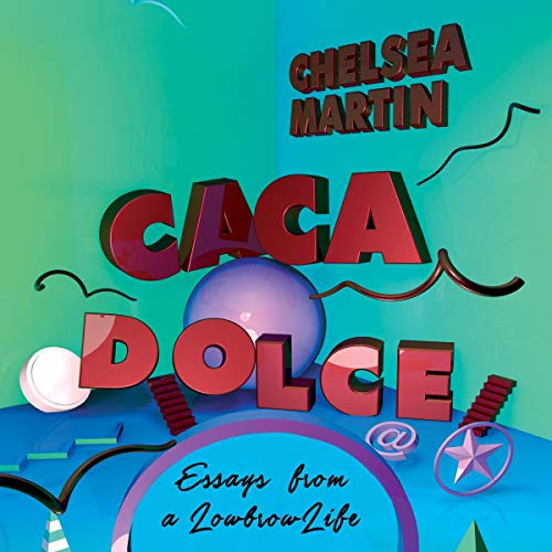 Cover of Caca Dolce - Essays from a Lowbrow Life