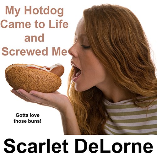 Cover of My Hotdog Came to Life and Screwed Me