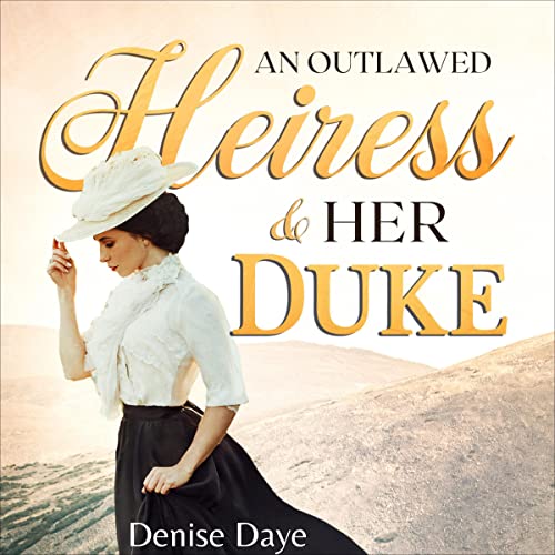 Cover of An Outlawed Heiress and Her Duke