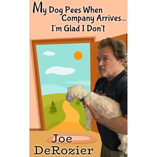 Cover of My Dog Pees When Company Arrives...