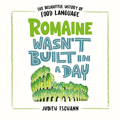 Cover of Romaine Wasn't Built in a Day
